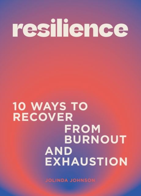 Resilience : 10 ways to recover from burnout and exhaustion,  Book