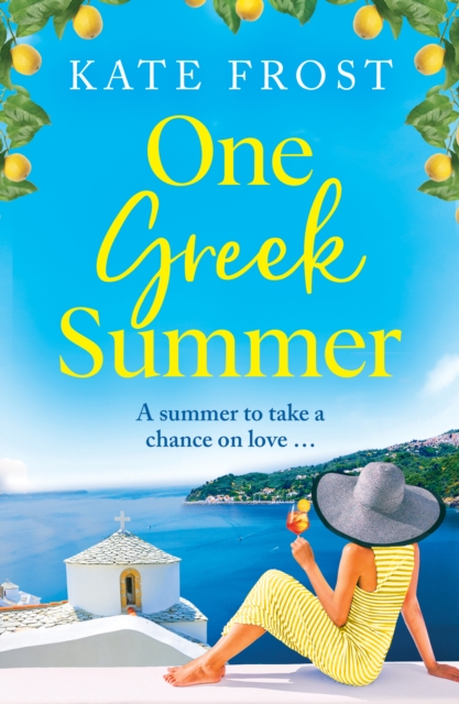 One Greek Summer : An escapist, page-turning romantic read from Kate Frost, EPUB eBook