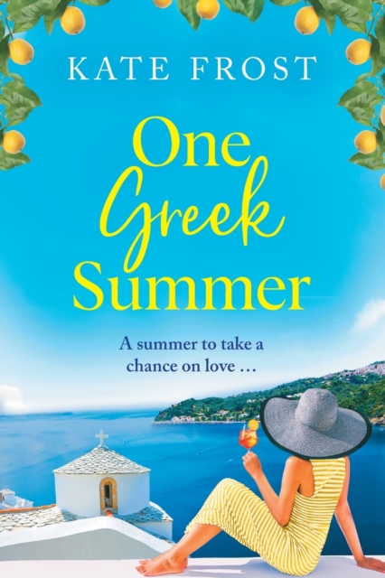 One Greek Summer : An escapist, page-turning romantic read from Kate Frost, Paperback / softback Book