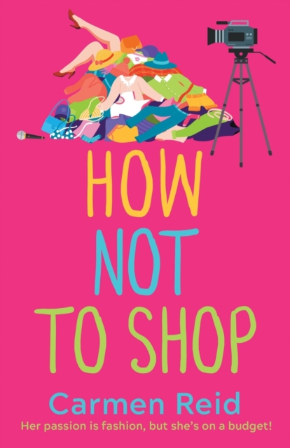 How Not To Shop : A laugh-out-loud, feel-good romantic comedy, Paperback / softback Book