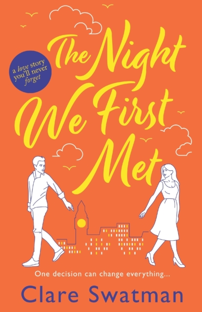 The Night We First Met : An unforgettable love story from the author of Before We Grow Old, Paperback / softback Book