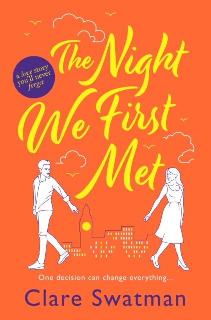 The Night We First Met : An unforgettable love story from the author of Before We Grow Old, EPUB eBook