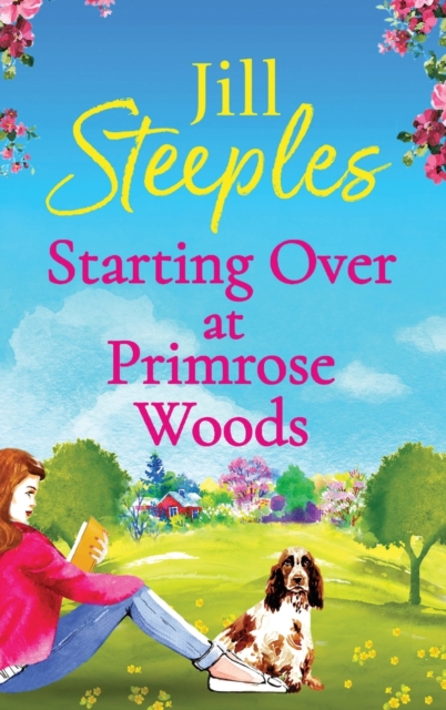 Starting Over at Primrose Woods : Escape to the countryside for the start of a brand new series from Jill Steeples, Hardback Book