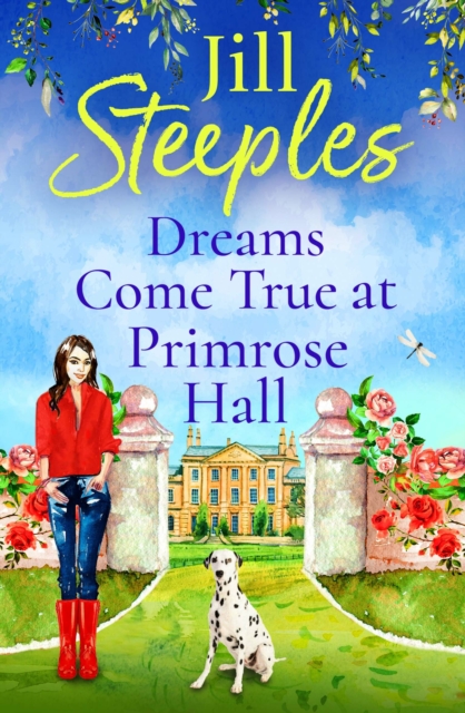 Dreams Come True at Primrose Hall : The perfect feel-good love story from Jill Steeples, EPUB eBook
