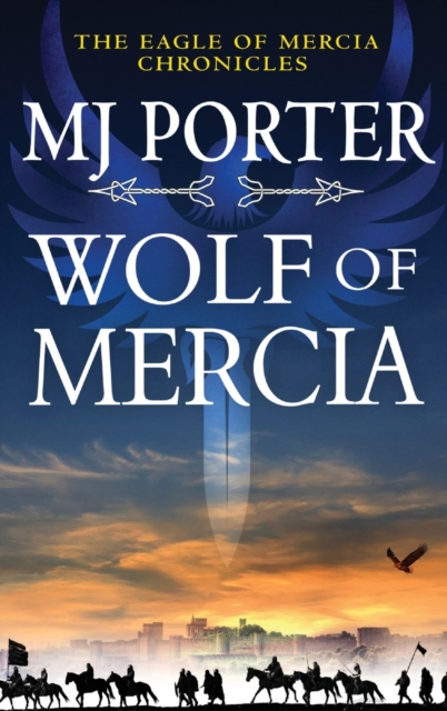 Wolf of Mercia : The action-packed historical thriller from MJ Porter, Hardback Book