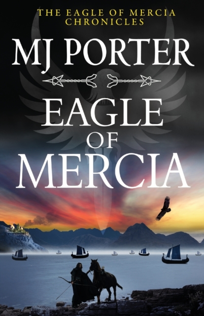 Eagle of Mercia : An action-packed historical adventure from MJ Porter, Paperback / softback Book