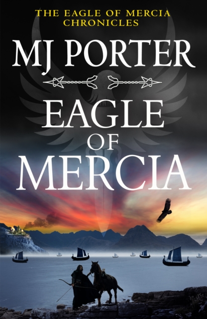 Eagle of Mercia : An action-packed historical adventure from MJ Porter, EPUB eBook