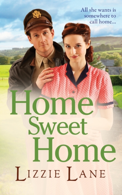 Home Sweet Home : An emotional historical family saga from Lizzie Lane, Hardback Book