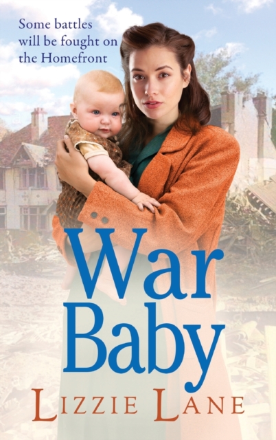War Baby : A historical saga you won't be able to put down by Lizzie Lane, Hardback Book