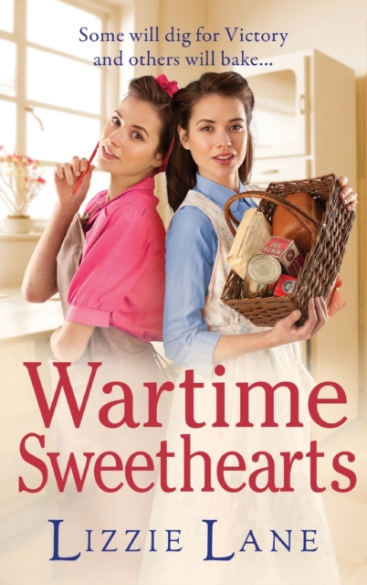 Wartime Sweethearts : The start of a heartwarming historical series by Lizzie Lane, Hardback Book