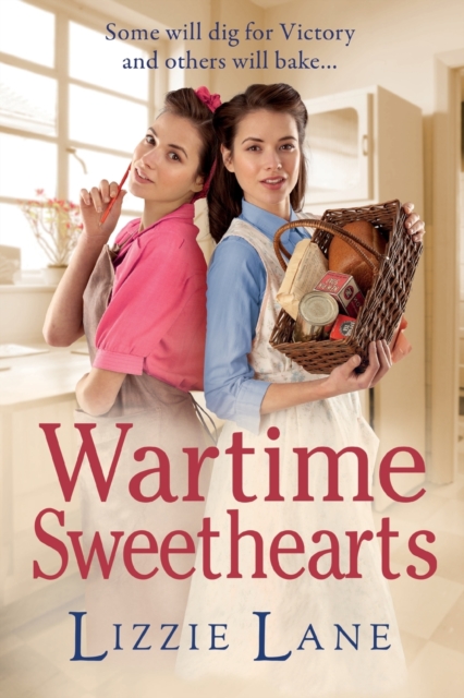 Wartime Sweethearts : The start of a heartwarming historical series by Lizzie Lane, Paperback / softback Book