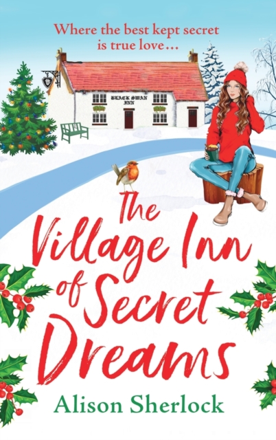 The Village Inn of Secret Dreams : The perfect heartwarming read from Alison Sherlock, Hardback Book