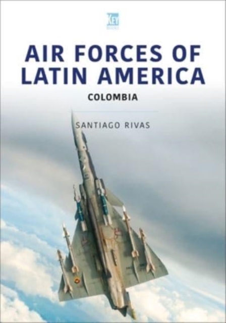 Air Forces of Latin America: Colombia, Paperback / softback Book