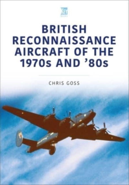British Reconnaissance Aircraft of the 1970s and 80s, Paperback / softback Book