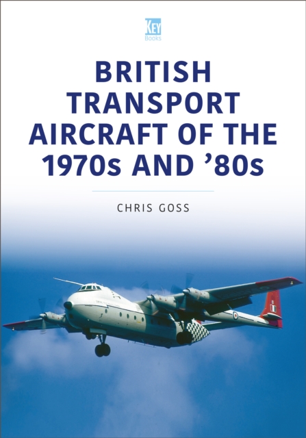 British Transport Aircraft of the 1970s and '80s, Paperback / softback Book
