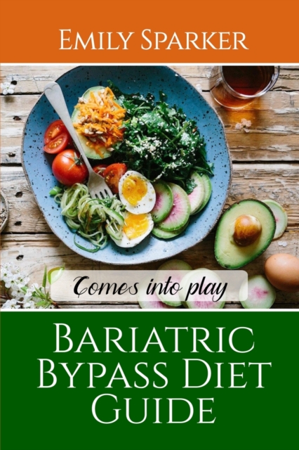 Bariatric Bypass Diet Guide : Comes into play, Paperback / softback Book