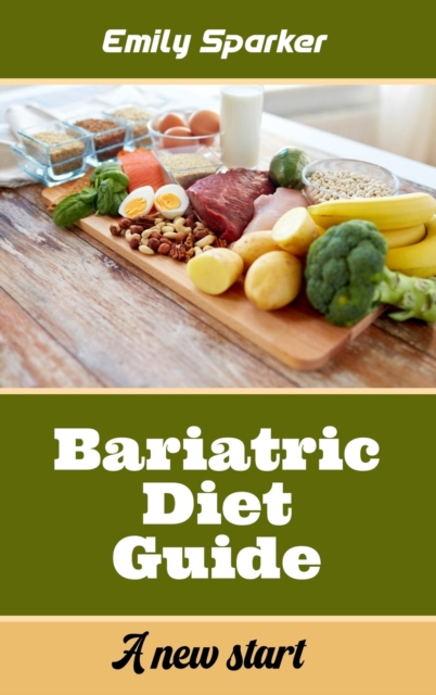 Bariatric Diet Guide : A new start, Hardback Book