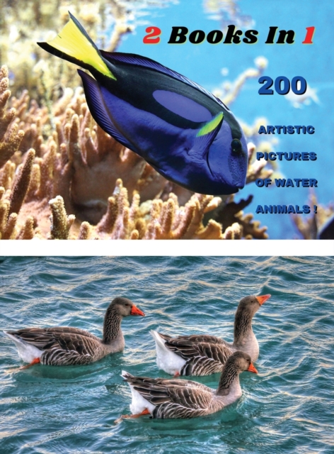 [ 2 BOOKS IN 1 ] - 200 Artistic Pictures Of Water Animals - Professional Photos In Full Color HD : Aquatic Sea Creatures And Sea Life Art - Prints, Photography And Paintings - Rigid Cover Version - En, Hardback Book