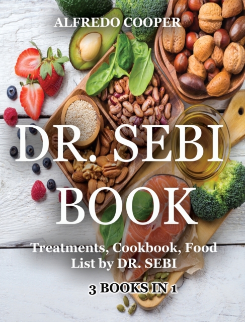 Dr. Sebi Book : 3 Books in 1: Treatments, Cookbook, Food List by DR. SEBI, Hardback Book