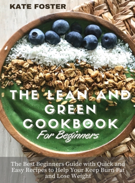 The Lean and Green Cookbook for Beginners, Hardback Book