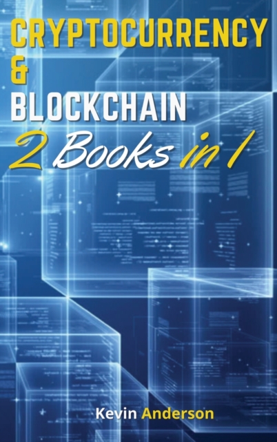 Cryptocurrency and Blockchain Made Simple - 2 Books in 1 : Understand the World of Crypto and Blockchain!, Hardback Book