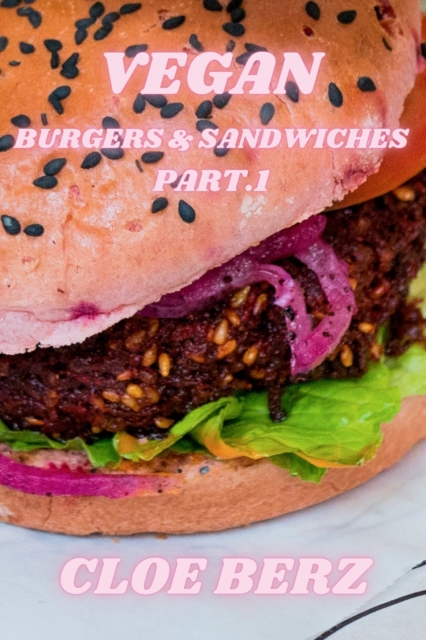Vegan Burgers & Sandwiches Part.1, Paperback / softback Book