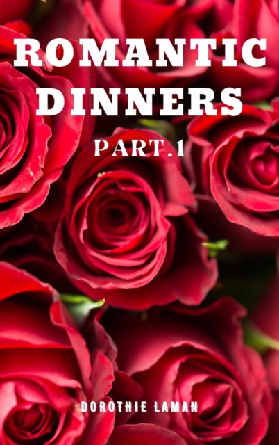 Romantic Dinners Part.1, Hardback Book