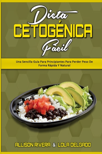 Dieta Cetogenica Facil : Una Sencilla Guia Para Principiantes Para Perder Peso De Forma Rapida Y Natural (Keto Diet Made Easy) (Spanish Version), Paperback / softback Book
