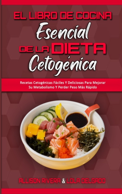 El Libro De Cocina Esencial De La Dieta Cetogenica : Recetas Cetogenicas Faciles Y Deliciosas Para Mejorar Su Metabolismo Y Perder Peso Mas Rapido (The Essential Keto Diet Cookbook) (Spanish Version), Hardback Book