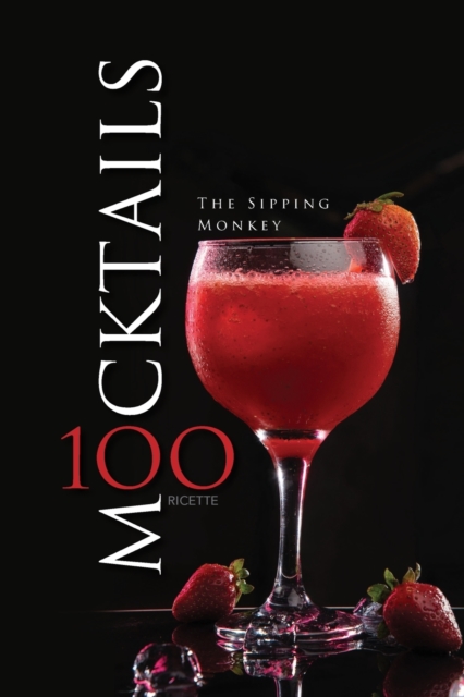 Mocktails : 100 Ricette, Paperback / softback Book