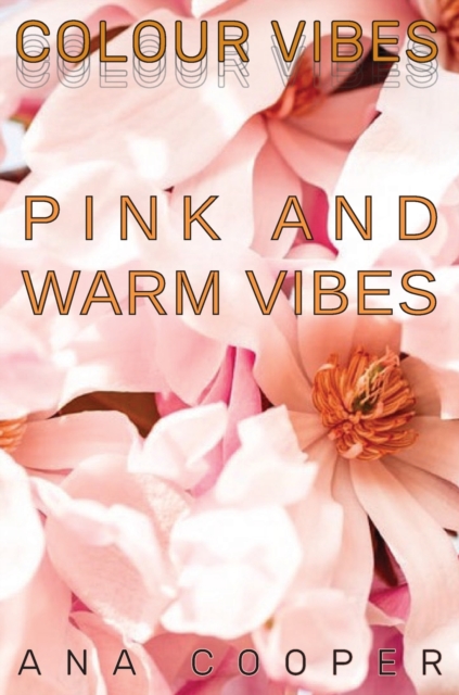 Pink and Warm Vibes : The author is a backpacker who started to travel the world alone to bond better with the Earth. She brought with himself her camera, with which she took thousands of photos of an, Hardback Book