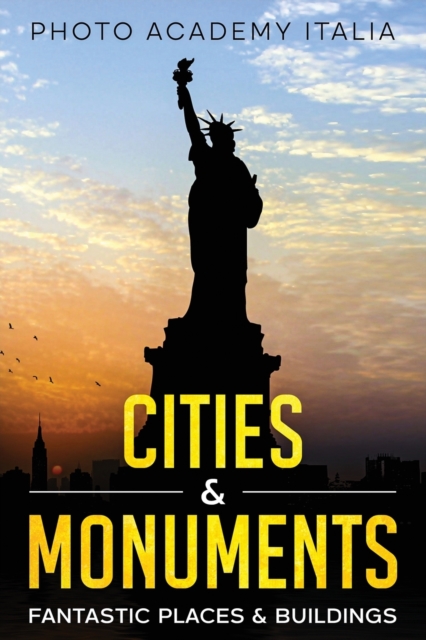 Cities and Monuments : Fantastic Places and Buildings, Paperback / softback Book