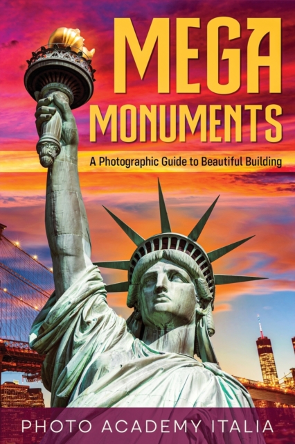 Mega Monuments : A Photographic Guide to Beautiful Building, Paperback / softback Book