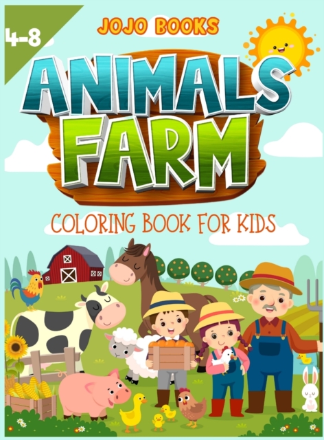 Farm Animals coloring book for kids 4-8 : A cute Activity book for boys and girls with adorable farm animals to learn while having fun!, Hardback Book