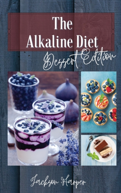 The Alkaline Diet : During a Diet, it is Important to Enjoy the little moments. What better than a cake or a pie? With this quick and Easy Guide you'll learn New Recipes and be able to stick to your E, Hardback Book