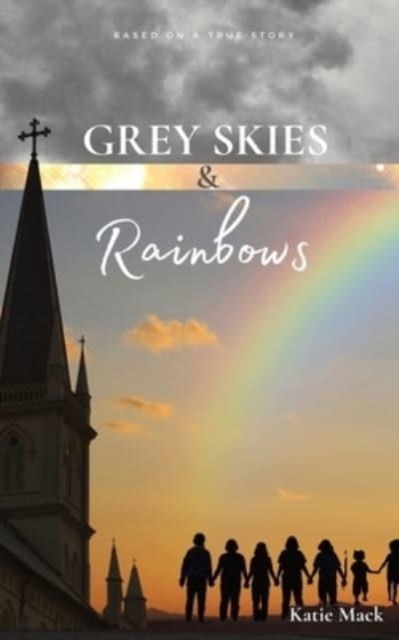 Grey Skies & Rainbows, Paperback / softback Book