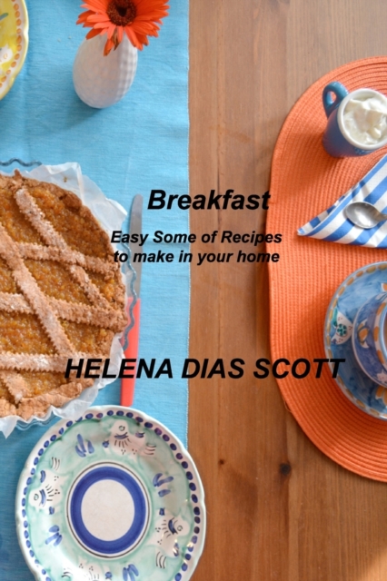 Breakfast : Easy Some of Recipes to make in your home, Paperback / softback Book