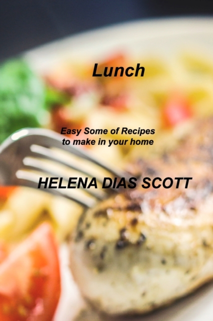 Lunch : Easy Some of Recipes to make in your home, Paperback / softback Book