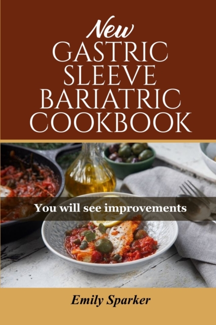 New Gastric Sleeve Bariatric Cookbook : You will see improvements, Paperback / softback Book