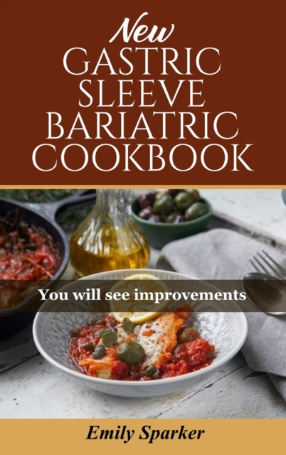 New Gastric Sleeve Bariatric Cookbook : You will see improvements, Hardback Book