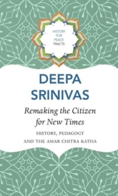 Remaking the Citizen for New Times – History, Pedagogy and the Amar Chitra Katha, Hardback Book