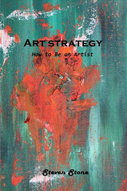 Art strategy : How to Be an Artist, Paperback / softback Book