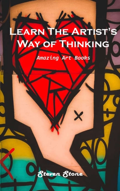Learn the Artist's Way of Thinking : Amazing Art Books, Hardback Book