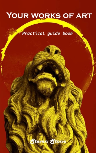 Your works of art : Practical guide book, Hardback Book