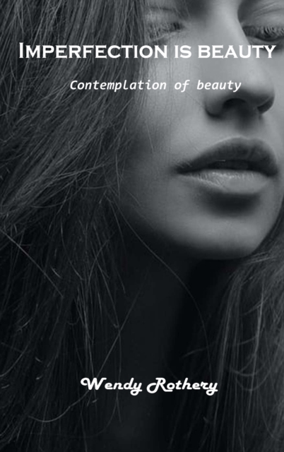 Imperfection is beauty : Contemplation of beauty, Hardback Book