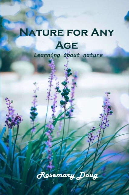 Nature for Any Age : Learning about nature, Paperback / softback Book