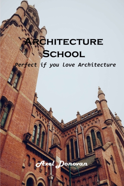 Architecture School : Perfect if you love Architecture, Paperback / softback Book