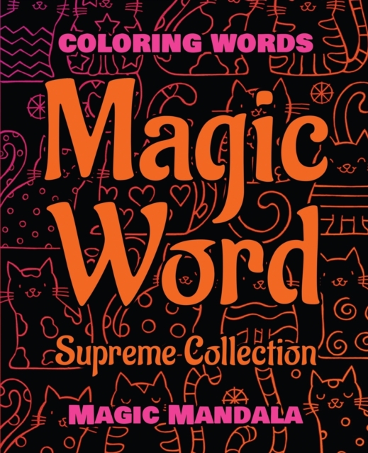 MAGIC WORD - Supreme Collection - Coloring Book - 200 Weird Words : Coloring Words - 200 Weird Pictures - 200% FUN - Great Coloring Book, Paperback / softback Book