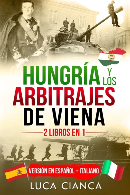 Hungria Y Los Arbitrajes de Viena (2 Libros En 1) : Version en Espanol + Italiano, Paperback / softback Book