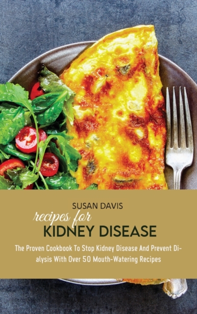 RENAL DIET FOR KIDNEY DISEASE: OVER 50 Q, Hardback Book
